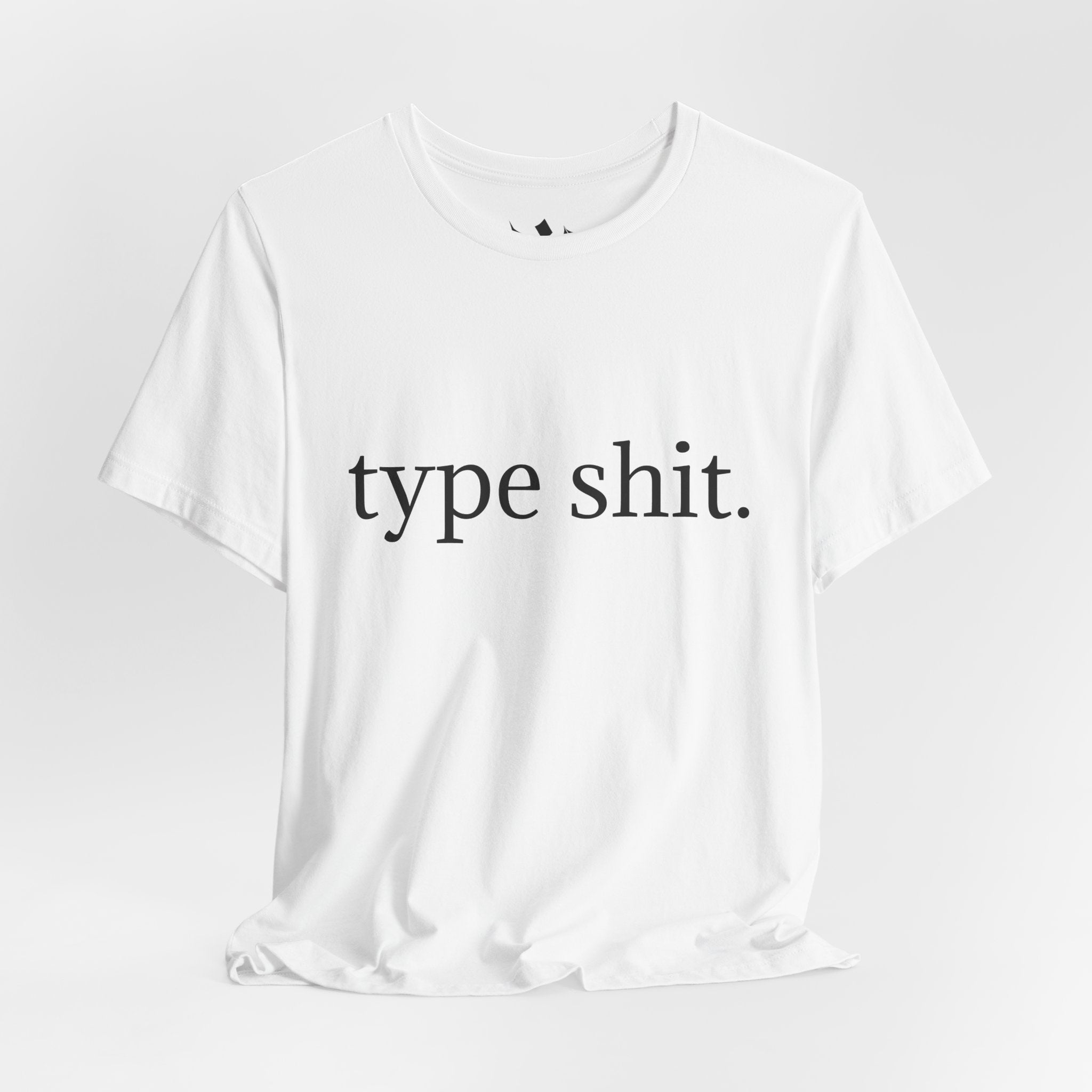 Type Shit Tee